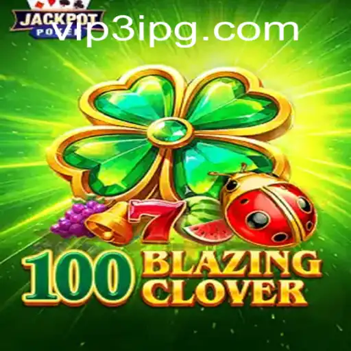 Step into the Thrilling World of 100BlazingClover with 3ipg PH Login